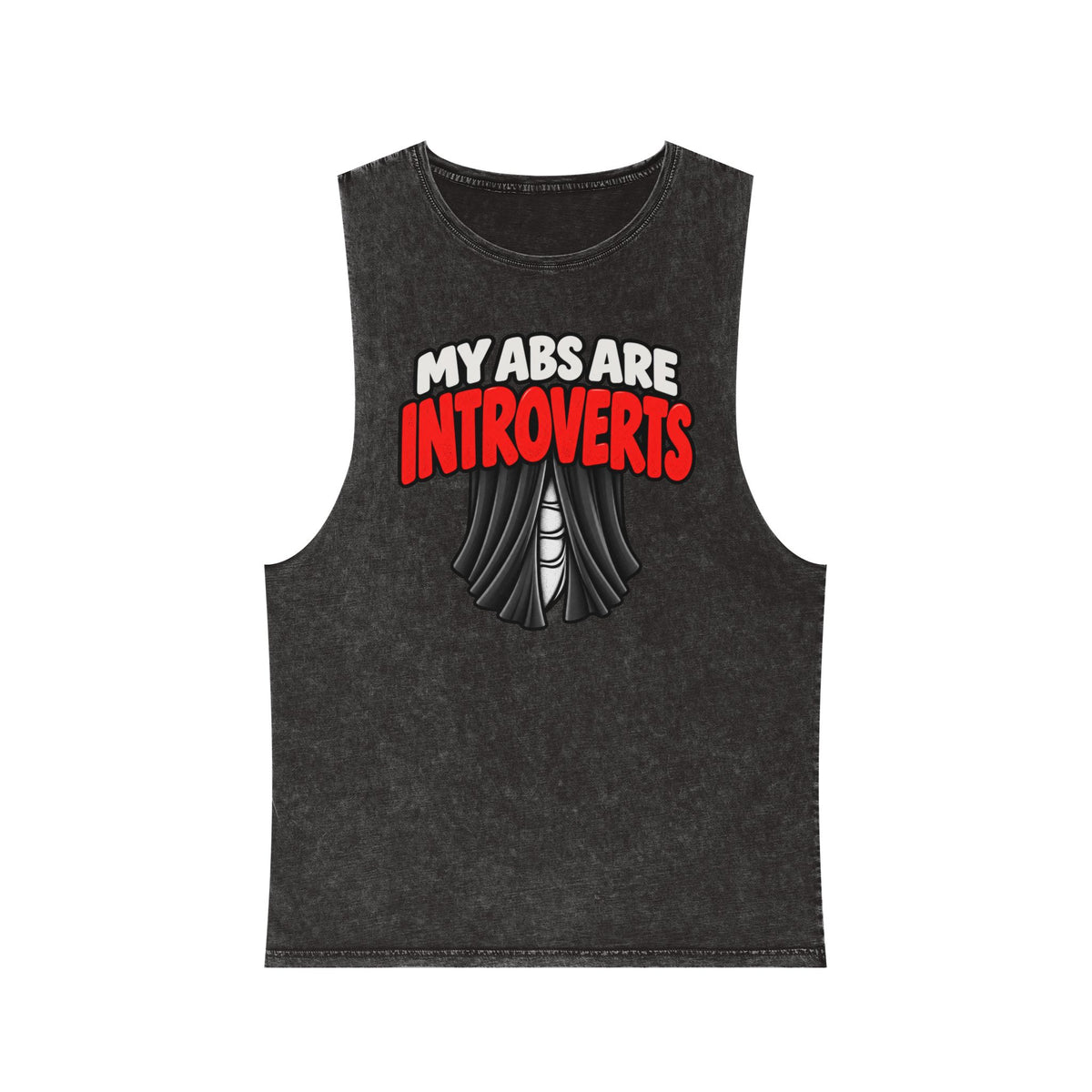My Abs Are Introverts – Curtains – Stonewash Tank