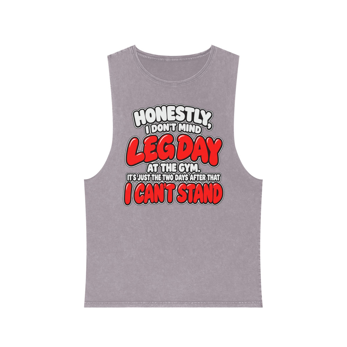 Honestly Leg Day – Stonewash Tank