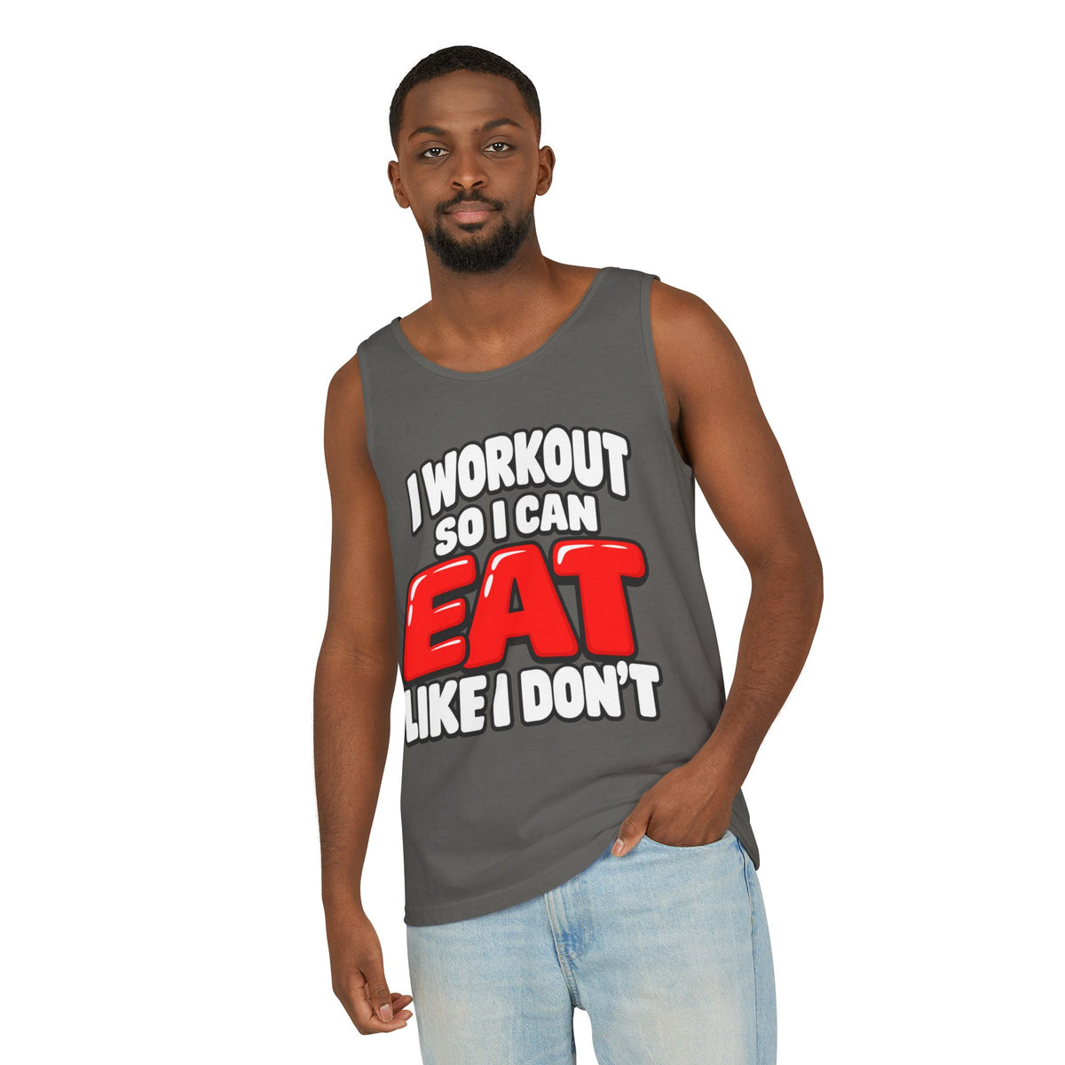 I Workout So I Can Eat Like I Don’t – Comfort Colors Garment-Dyed Tank
