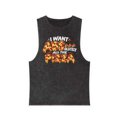 Pizza Lover Tank Top - "I Want Absolutely All The Pizza" Stonewash Muscle Tee